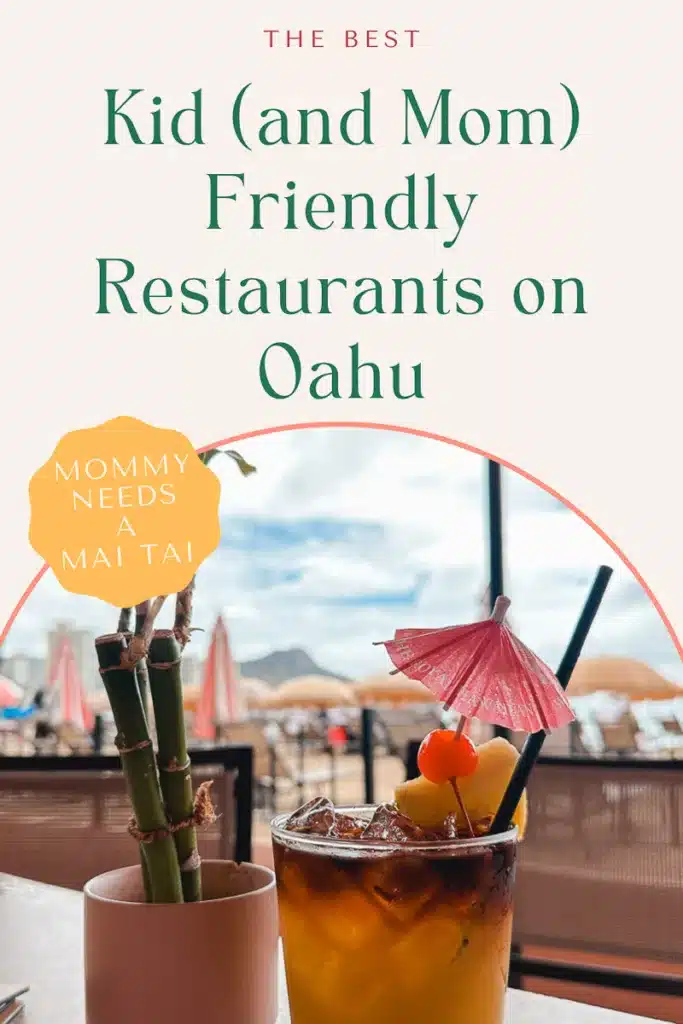 A graphic of a Mai Tai with Waikiki beach in the background with text that reads "The Best Kid (and Mom) Friendly Restaurants on Oahu." By Mommy Needs a Mai Tai. 